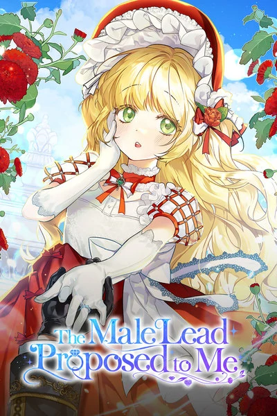 The Male Lead Proposed to Me [Official]
